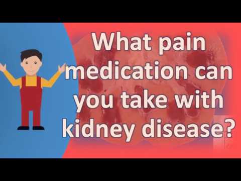 What pain medication can you take with kidney disease ?