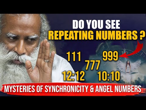 The Mysteries Of SYNCHRONICITY &amp; ANGEL NUMBERS | When You See REPEATING NUMBERS | Sadhguru
