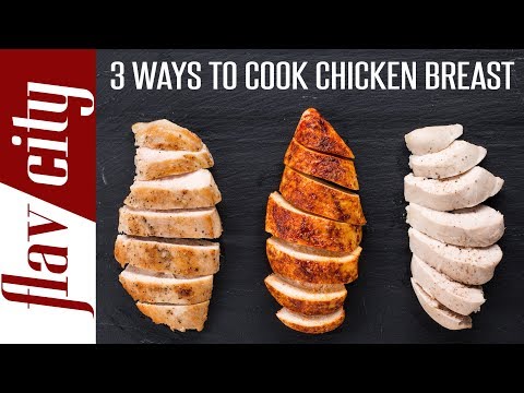 3 Ways To Cook The Juiciest Chicken Breast Ever - Bobby&#039;s Kitchen Basics