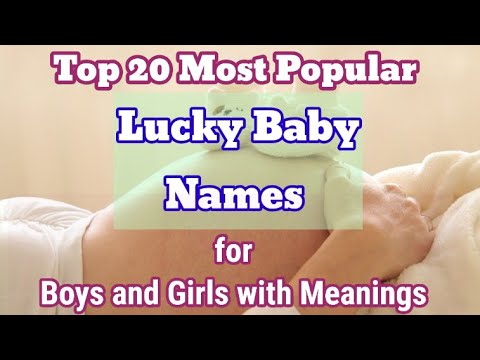 20 Most Popular Lucky Baby Names for Boys and Girls with Meaning and Origin