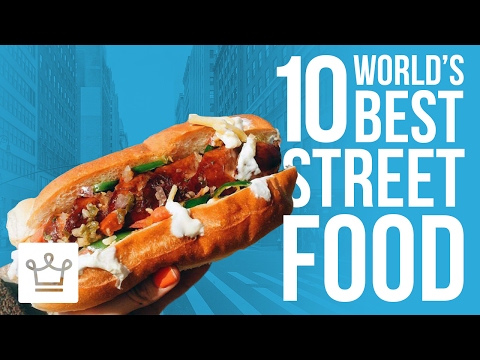 10 Of The Best Street Foods Around The World
