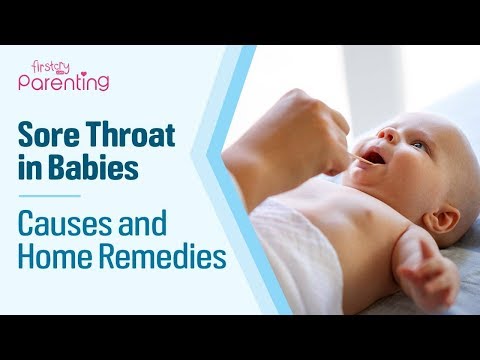 Sore Throat In Babies &amp; Toddlers - Causes, Symptoms &amp; Home Remedies