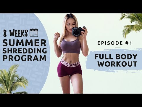 FULL BODY WORKOUT - Summer Shredding EP#1 - 8 WEEKS FREE WORKOUT PROGRAM