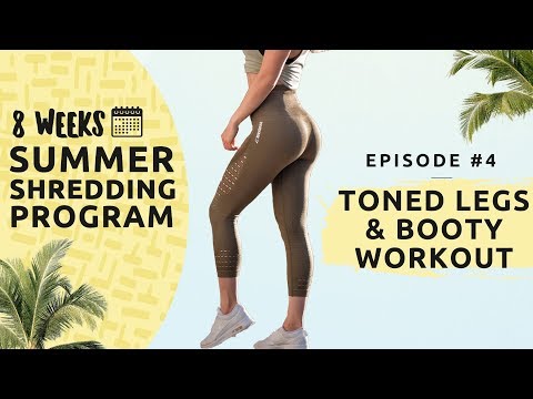 TONED LEG &amp; BUTT WORKOUT - Summer Shredding EP#4 - 8 WEEKS FREE WORKOUT PROGRAM