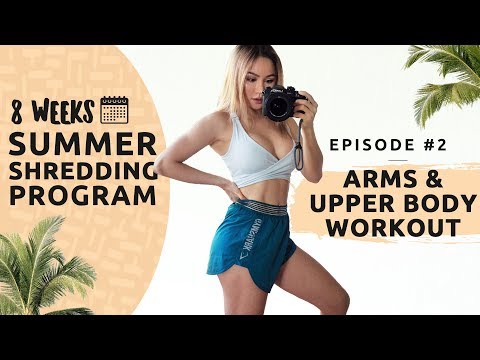 ARMS &amp; UPPER BODY WORKOUT - Summer Shredding EP#2 - 8 WEEKS FREE WORKOUT PROGRAM