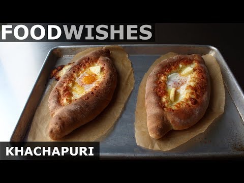Khachapuri (Georgian Cheese Bread) - Food Wishes