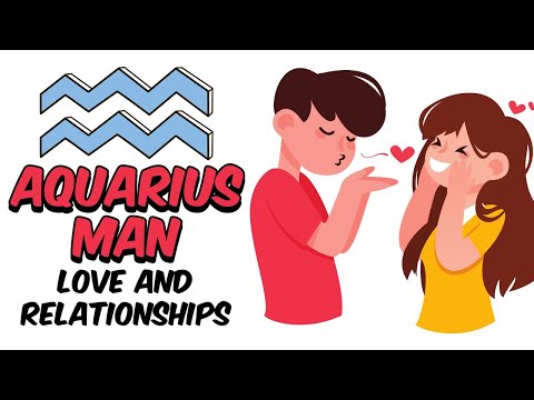 Understanding AQUARIUS Man || Love and Relationships