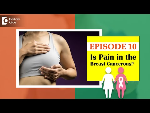 BREAST PAIN-Can it be BREAST CANCER?| Nipple Pain &amp; Warning Signs-Dr.Sandeep Nayak | Doctors&#039; Circle