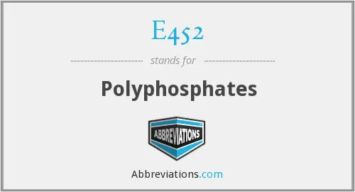 E452 Polyphosphates