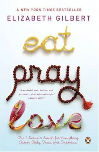 Elizabeth Gilbert &#8221; Is. Pray. Love&#8221;