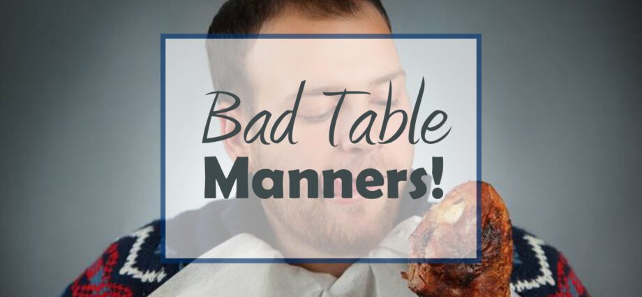 10 signs that you can&#8217;t behave at the table