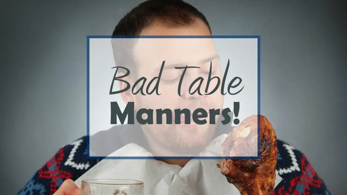 10 signs that you can&#8217;t behave at the table