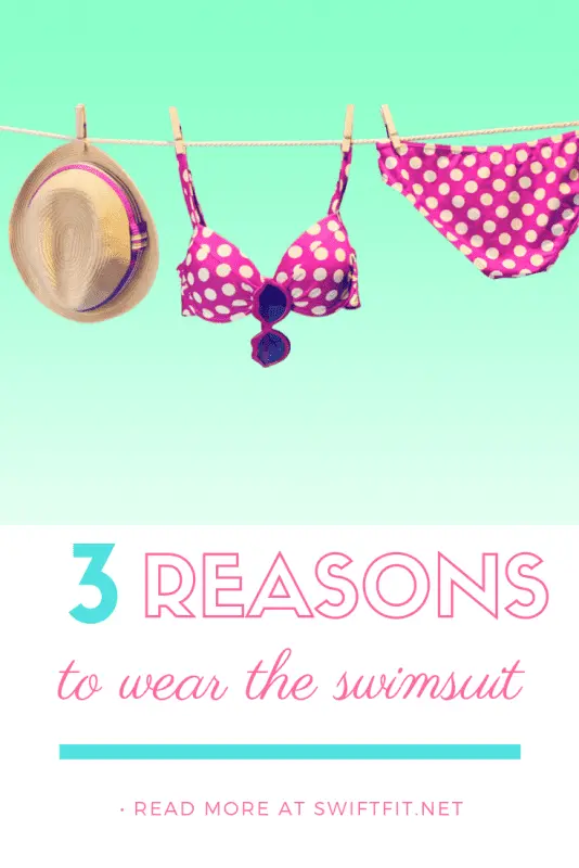 3 reasons to wear a swimsuit this summer