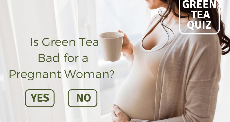 Can green tea be used for pregnant women or is it harmful?