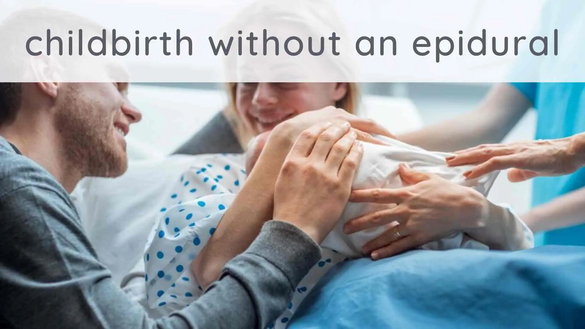 Childbirth without an epidural: a different way to relieve pain