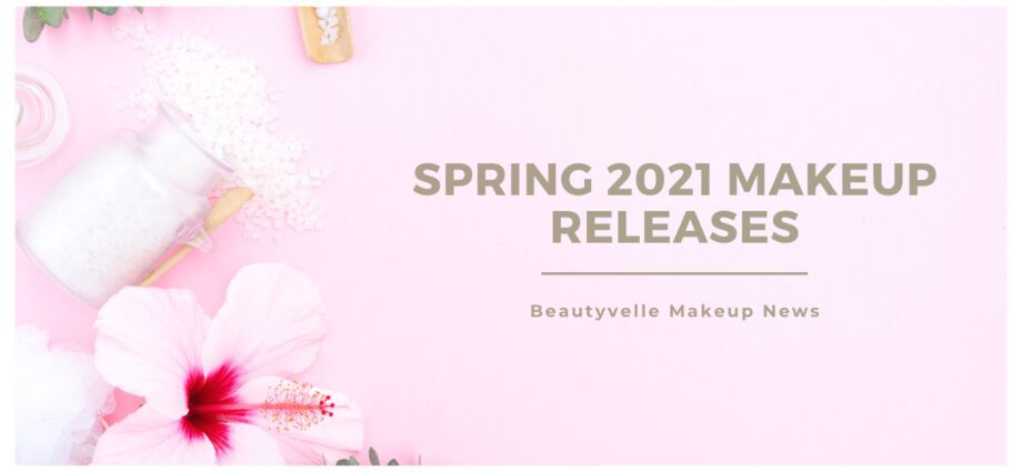 Cosmetic news March spring