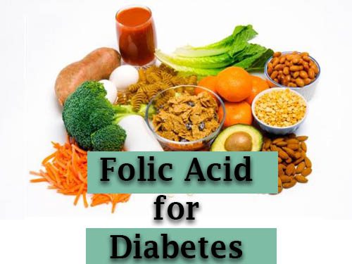 Folic Acid Foods Promote Diabetes – Healthy Food Near Me