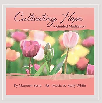 Guided meditation How to cultivate hope, that which sustains us in uncertainty