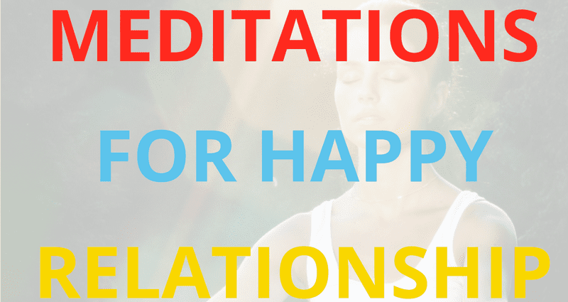 Guided meditation How to improve your relationship in nine minutes