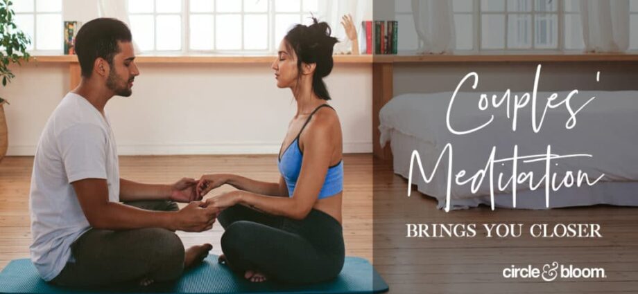 Guided meditation Strong couples: how to strengthen a romantic relationship through meditation