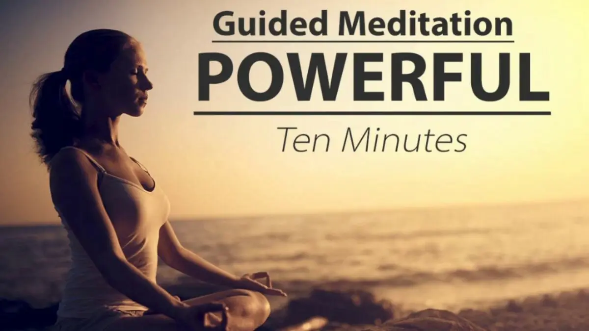 Guided Meditation Ten Minutes of Meditation to Make Your Day Better