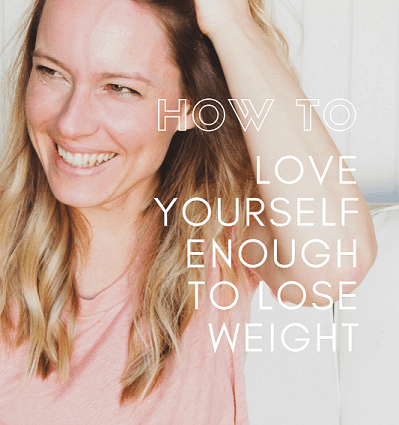 How to lose weight and love yourself