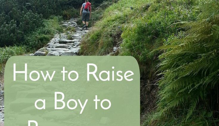 How to raise a real man from a boy: what to look for