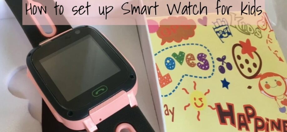 Hur man ställer in smartklockor för barn: smart, tid, smart