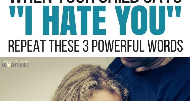 I hate you: what to do if a child says it