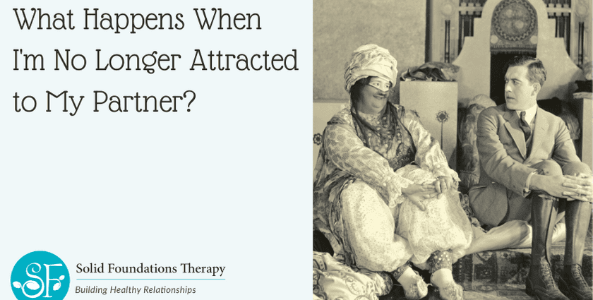 If I am no longer attracted to my partner, how do I regain my passion?