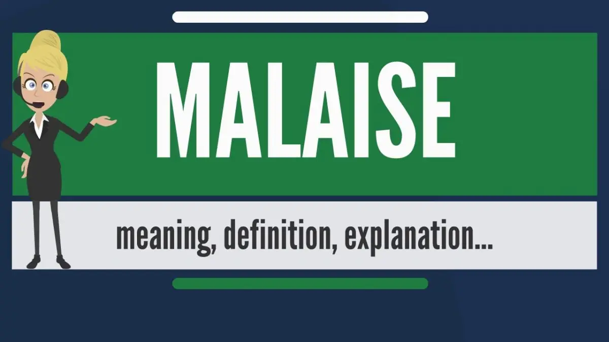 Malaise: how to define and explain this phenomenon?