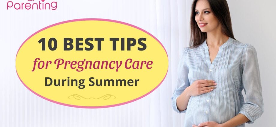 Pregnancy in the summer: 10 tips for making it easier