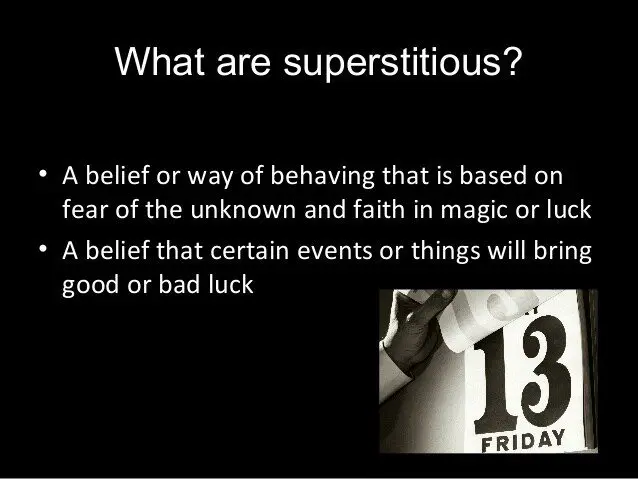 Presage, premonitory sign: why are you superstitious?