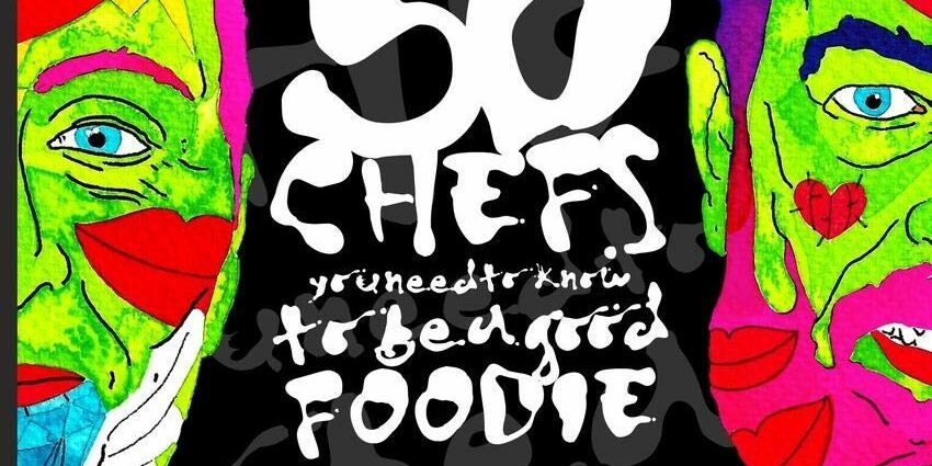 Ten chefs every good foodie should know