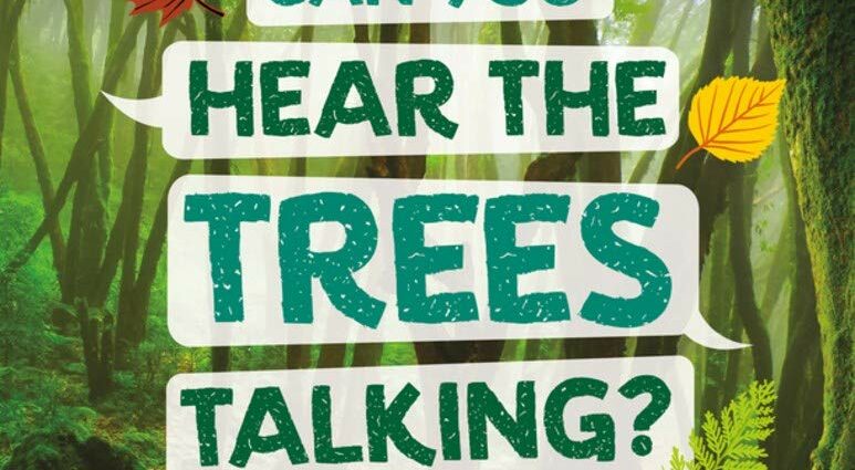 Trees speak to us and so you can decipher what they tell you