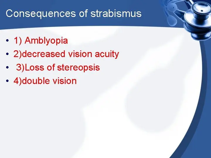 What are the consequences of strabismus?