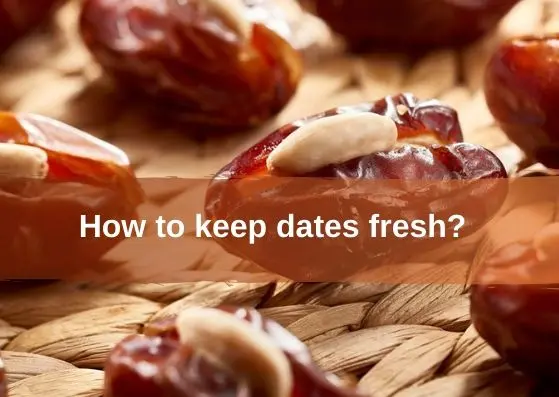 Where to store dates at home correctly