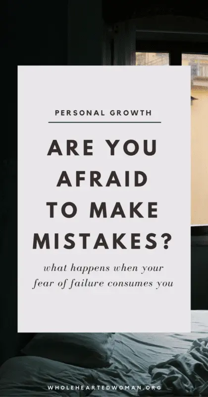 Why does the fear of making mistakes paralyze us