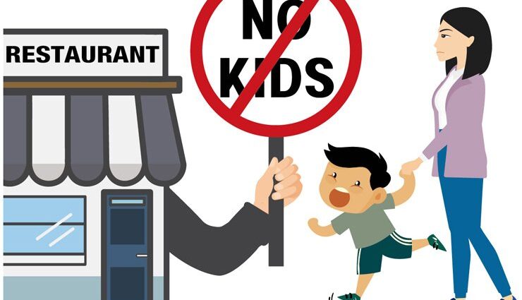 Why parents with children are not allowed in cafes and restaurants
