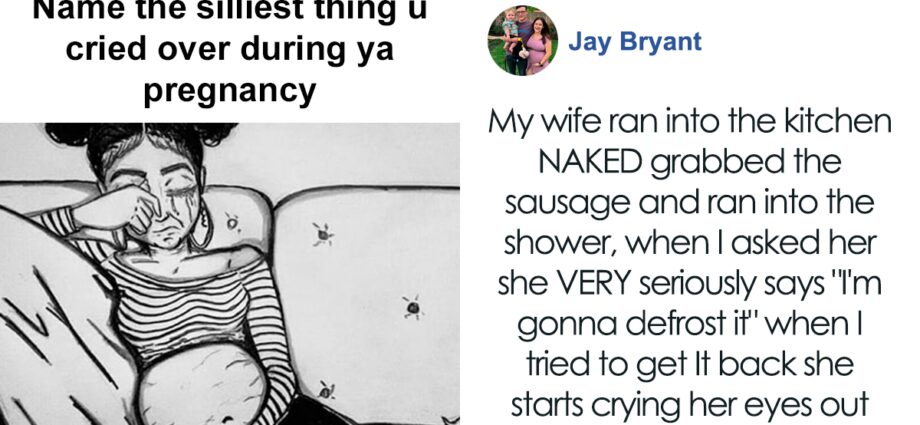 Why pregnant women cry: 15 most ridiculous reasons