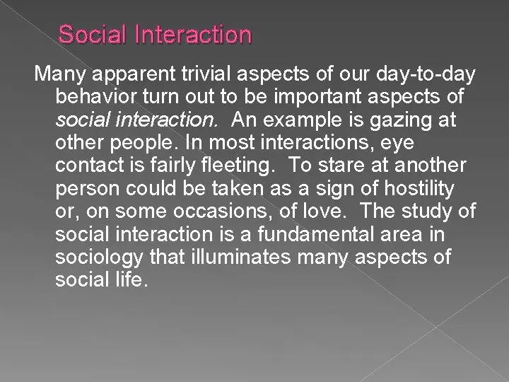 Why social interaction is fundamental for the human being