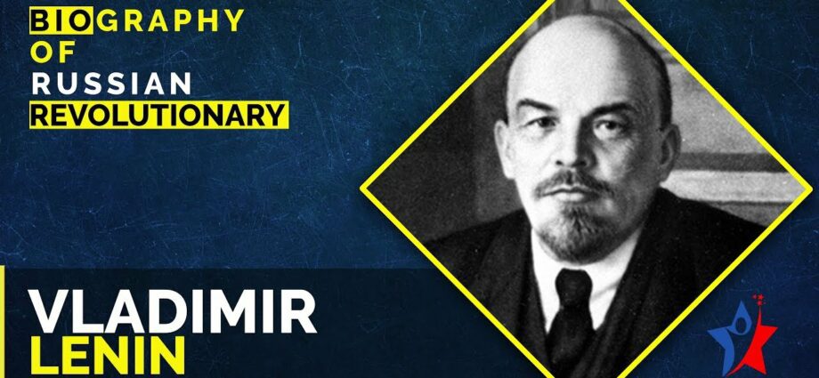 Lenin Vladimir Ilyich: short biography, facts, video