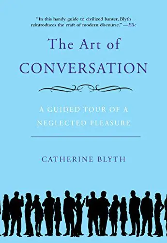 The Art of Conversation: Secrets of Communication, Tips and Tricks