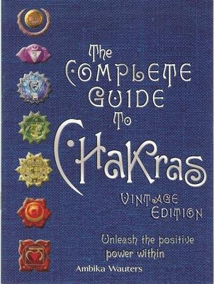 Los chakras: guía completa y método para equilibrarlos - felicidad y salud