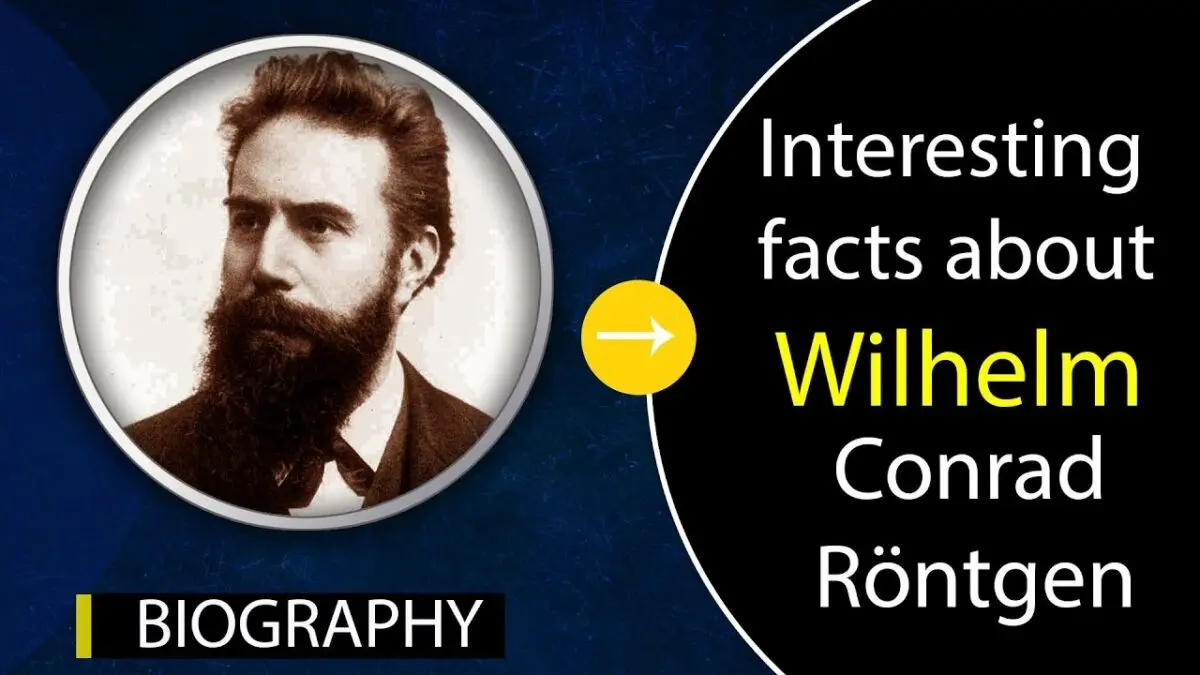 Wilhelm Konrad Roentgen: biography, facts, video