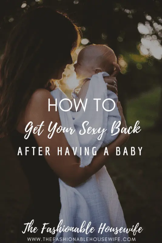 How to stay sexy after baby?