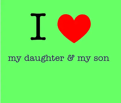 I prefer my son to my daughter!