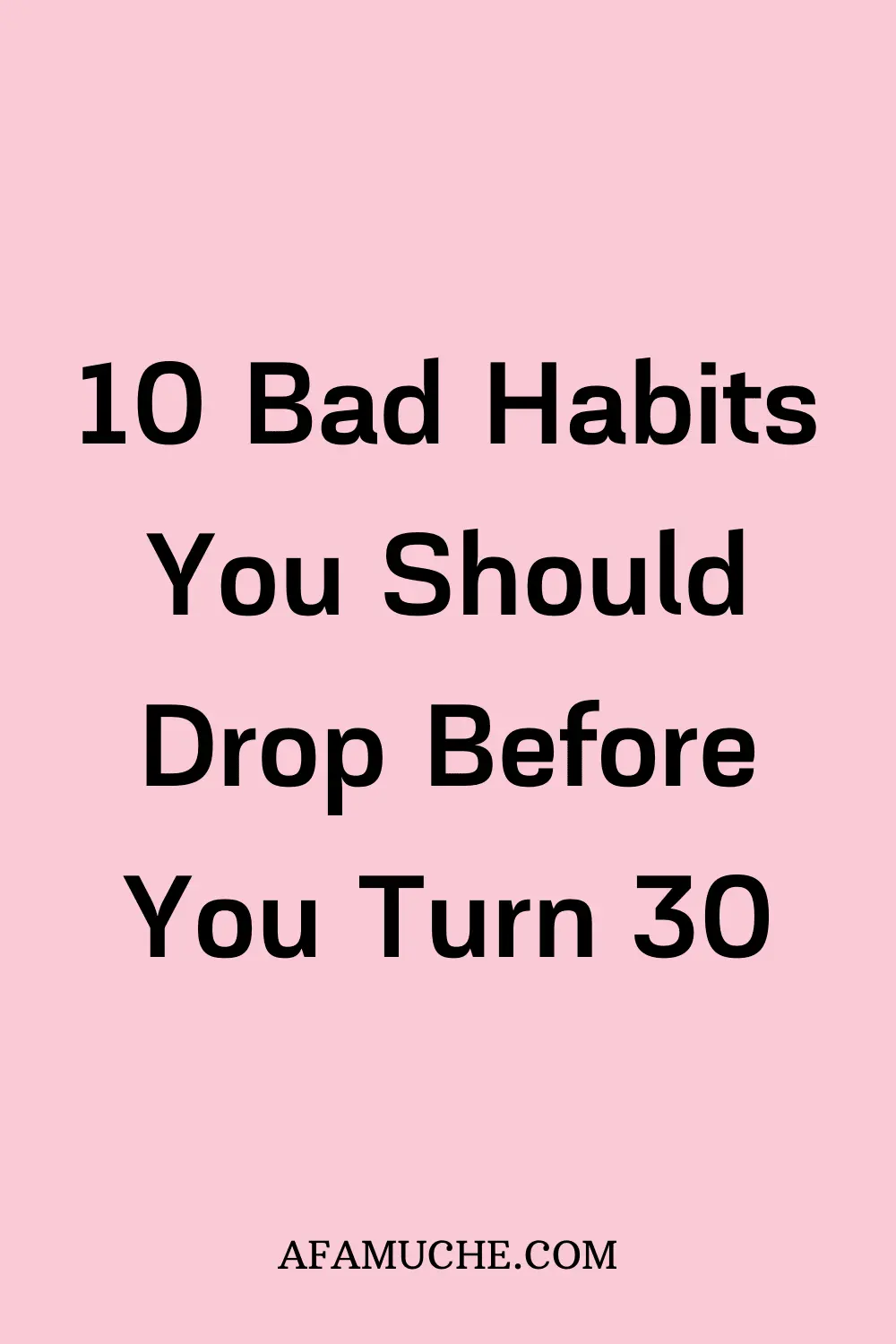 10 habits to break before 30