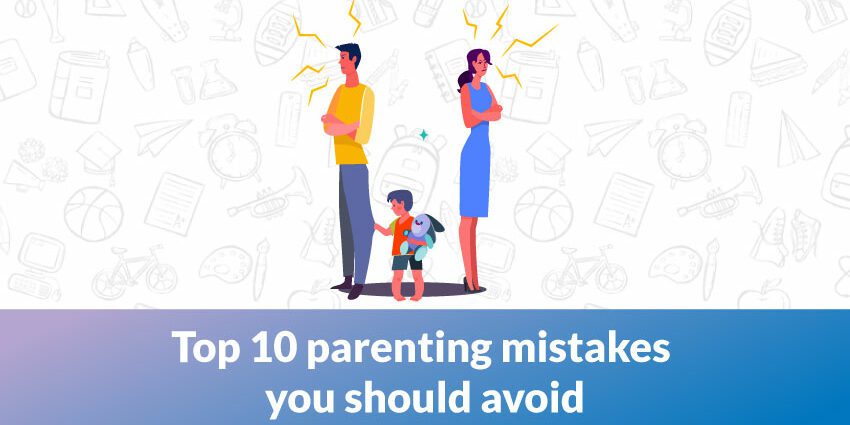 10 mistakes in parenting: what not to do