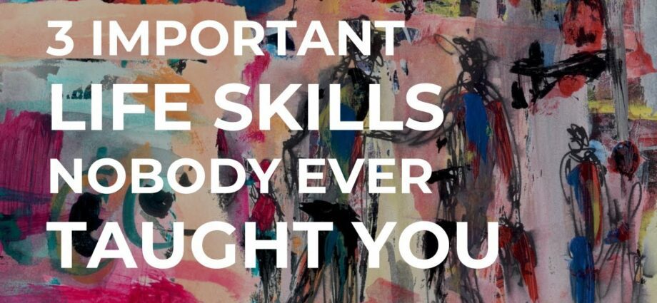 3 Essential Skills Nobody Ever Taught You